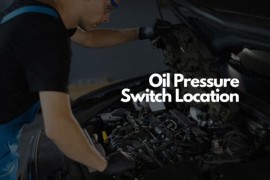 Where Is the Oil Pressure Switch Located?