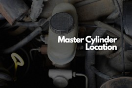 Where Is the Master Cylinder Located?