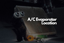 Where Is the A/C Evaporator Located?