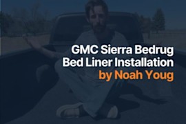 Noah Young Loves How Easy it Is To Order and Install a GMC Sierra Bed Liner From CarParts.com