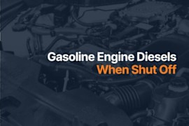 Why Does a Gasoline Engine &#8220;Diesels&#8221; When You Shut It Off?