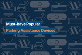 Your Vehicle Needs These Parking Assistance Devices