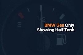 Why Is the BMW Gas Only Showing Half Tank? Causes and Fixes