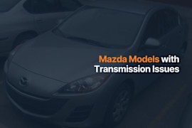 Which Mazda Has Problems With the Transmission?