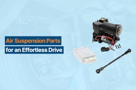 Lighter Than Air: Air Suspension Parts for an Effortless Drive