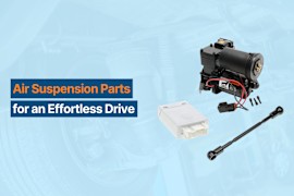 Lighter Than Air: Air Suspension Parts for an Effortless Drive