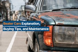 Beater Cars: What They Are, Tips for Buying One, and Maintenance
