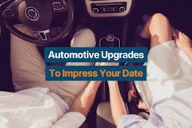 Automotive Upgrades To Impress Your Date