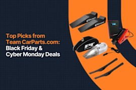 Top Picks from Team CarParts.com: Black Friday &amp; Cyber Monday Deals