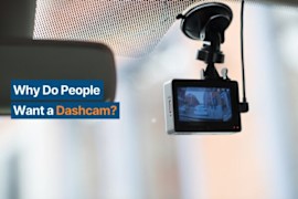 Why Do People Want a Dashcam?
