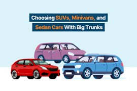 Choosing SUVs, Minivans, and Sedan Cars With Big Trunks