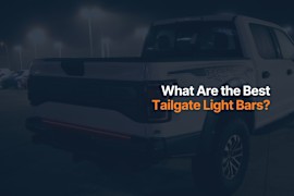 What Are the Best Tailgate Light Bars?