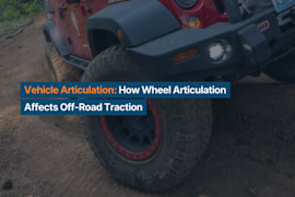 Vehicle Articulation: How Wheel Articulation Affects Off-Road Traction