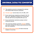 15028 No Returns Accepted - Catalytic Converter, Federal EPA Standard, 46-State Legal (Cannot ship to CA, CO, NY or ME), Standard Series, Semi-Universal (Welding Required)