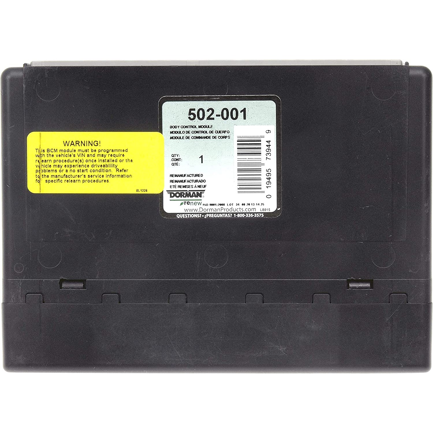 502-001 OE Solutions Series Body Control Module - Direct Fit - Dorman 502-001 Remanufactured Body Control Module Compatible with Select Models - Dorman Body Control Computer 502-001 - DORMAN Remanufactured Body Control Module for Ford - Reman Body Module - Remanufactured Body Control Module - BCM - FRM - Footwell Module - This remanufactured body control module (BCM) is thoroughly tested and refurbished as required to restore various accessory functions and prevent damage to related components. - Buick 2012-06, Cadillac 2013-06, Chevrolet 2013-06, GMC 2012-07, Pontiac 2009-07, Saturn 2010-07 - Remanufactured Body Control Module