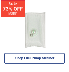 Shop Fuel Pump Strainer