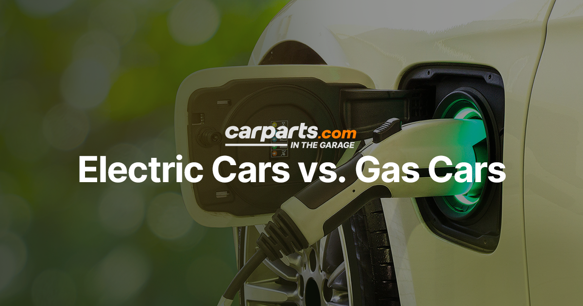 Electric Cars vs. Gas Cars Are Electric Cars Better Than Gas Cars?