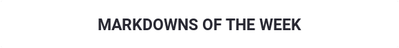 Markdowns Of The Week
