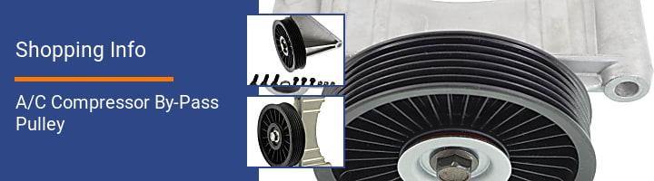 A/C Compressor By-Pass Pulley Shopping Info