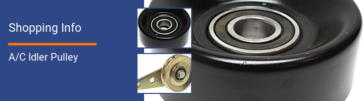 A/C Idler Pulley Shopping Info