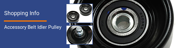 Accessory Belt Idler Pulley Shopping Info