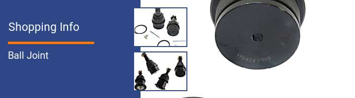 Ball Joint Shopping Info