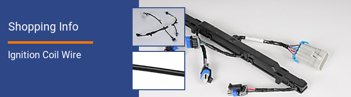 Ignition Coil Wire Shopping Info