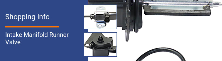 Intake Manifold Runner Valve Shopping Info