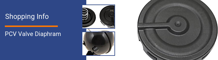 PCV Valve Diaphram Shopping Info