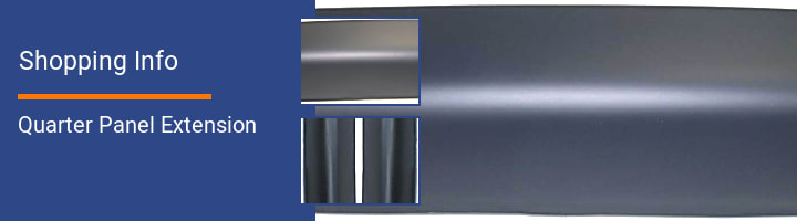 Quarter Panel Extension Shopping Info