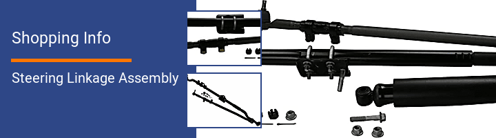 Steering Linkage Assembly Shopping Info