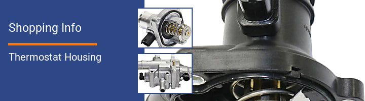 Thermostat Housing Shopping Info