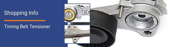 Timing Belt Tensioner Shopping Info