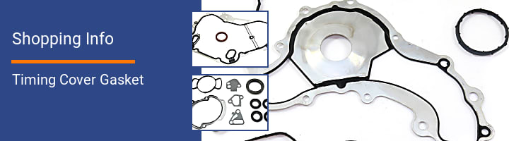 Timing Cover Gasket Shopping Info